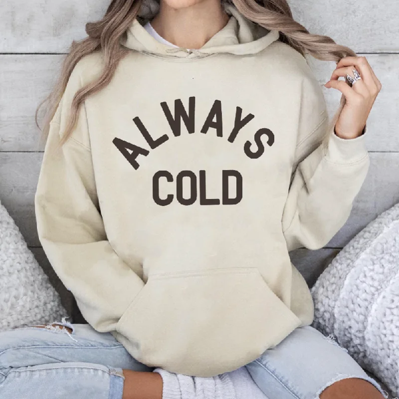 Always Cold Hoodie Hoodie with Embroidery Detailed Premium