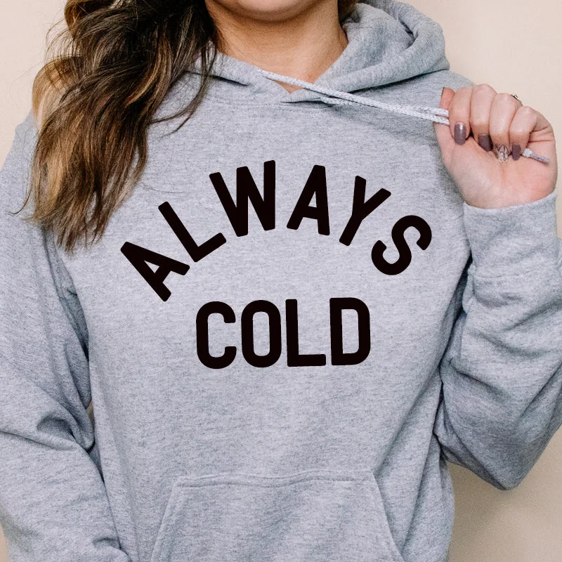 Always Cold Hoodie Hoodie with Hem Patch Decorative Personalized