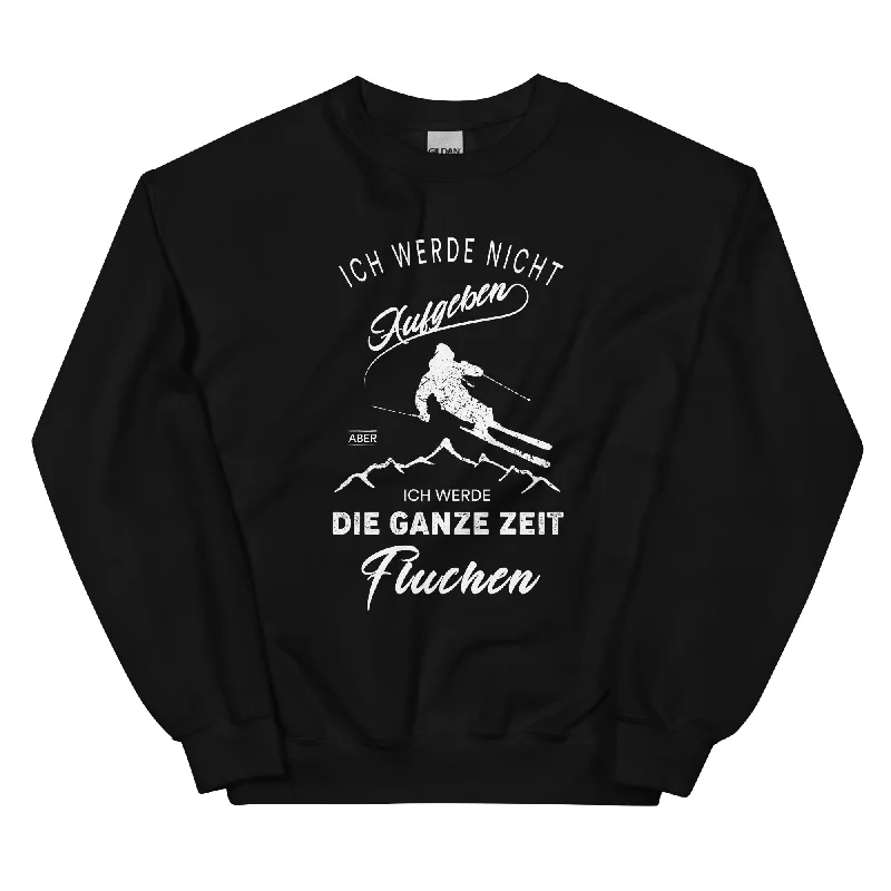 Nicht aufgeben aber fluchen - Ski - Sweatshirt (Unisex) Hoodie with Hood Adjustable Protection Nicht aufgeben aber fluchen - Ski - Sweatshirt (Unisex) Hoodie with Hood Adjustable Protection
