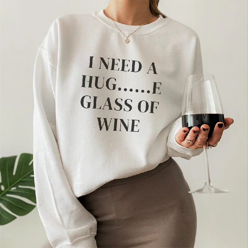 I Need A Huge Glass Of Wine Sweatshirt Hoodie with Snap Buttons Easy Quick