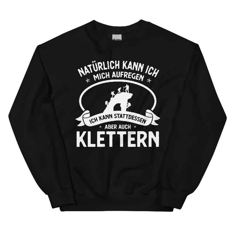 Naturlich Kann Ich Mich Aufregen Ich Kann Stattdessen Aber Auch Klettern - Sweatshirt (Unisex) Hoodie Crop Top Short Trendy Naturlich Kann Ich Mich Aufregen Ich Kann Stattdessen Aber Auch Klettern - Sweatshirt (Unisex) Hoodie Crop Top Short Trendy