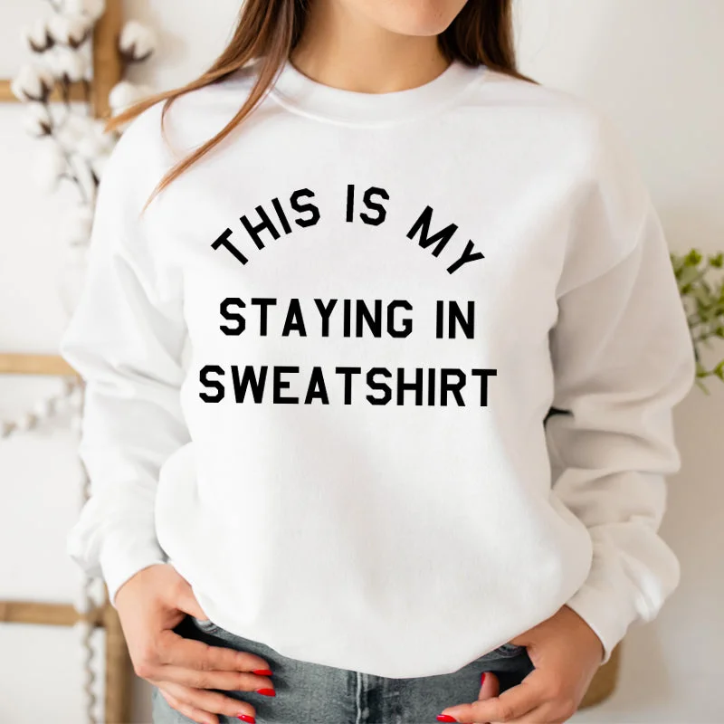 This Is My Staying In Sweater Sweatshirt (MRK X) Hoodie with Frayed Bohemian Relaxed This Is My Staying In Sweater Sweatshirt (MRK X) Hoodie with Frayed Bohemian Relaxed