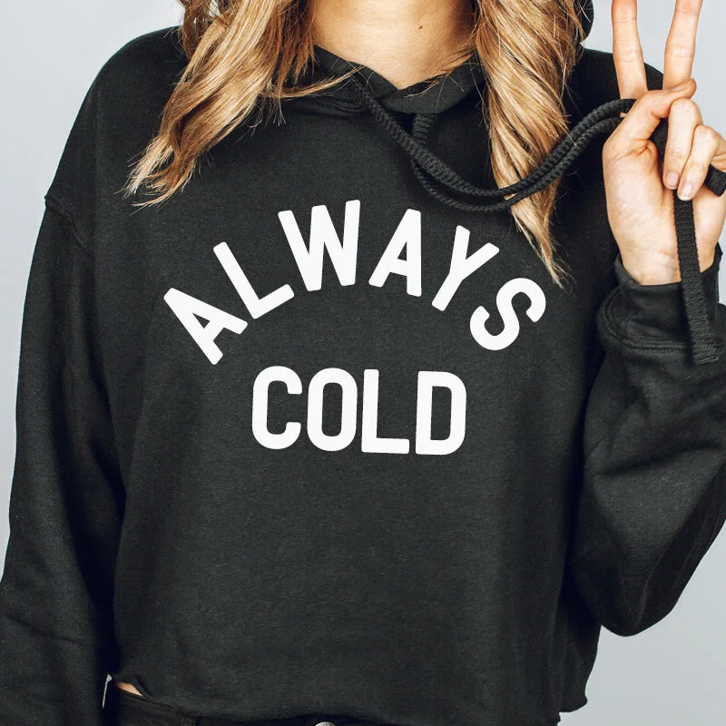 Always Cold Hoodie Hooded Sweatshirt Casual Wear Street Style