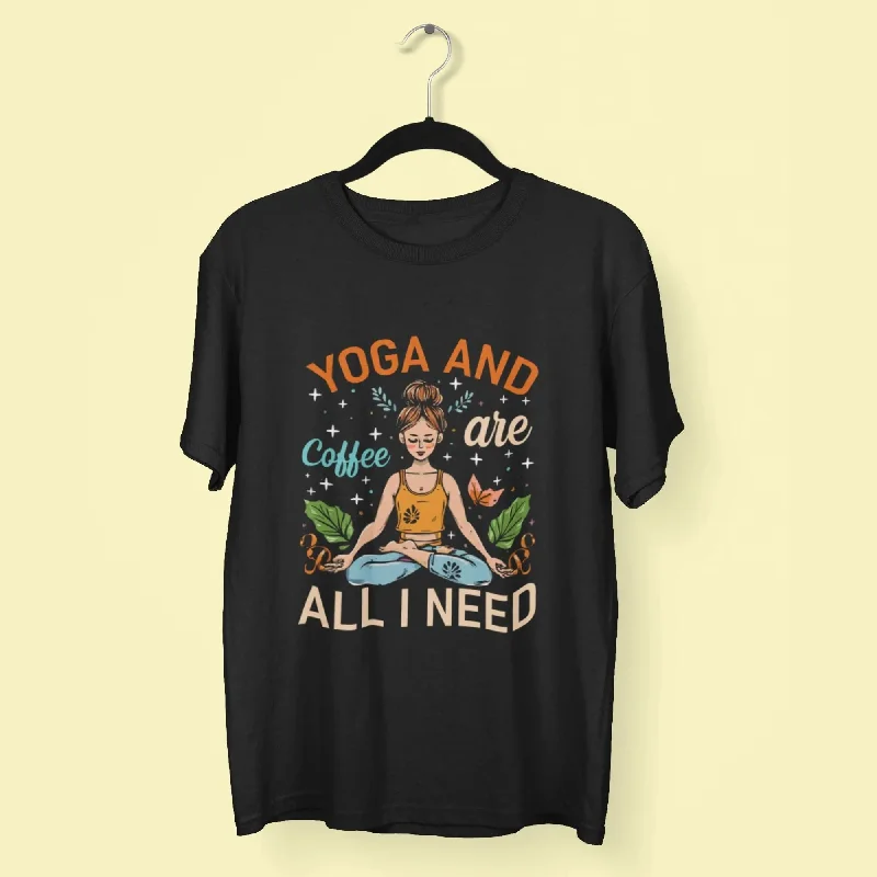 Yoga and Coffee are all I need Round Neck Half Sleeve Classic T-Shirt Machine Wash Dry Clean Hand Wash Yoga and Coffee are all I need Round Neck Half Sleeve Classic T-Shirt Machine Wash Dry Clean Hand Wash