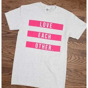 Love each other t-shirt Anti-Pilling Machine Wash Handmade